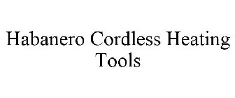 HABANERO CORDLESS HEATING TOOLS