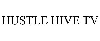 HUSTLE HIVE TV