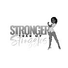 STRONGER THAN MY STRUGGLES