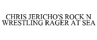 CHRIS JERICHO'S ROCK N WRESTLING RAGER AT SEA