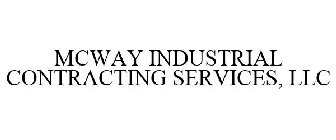 MCWAY INDUSTRIAL CONTRACTING SERVICES, LLC