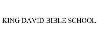 KING DAVID BIBLE SCHOOL
