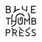 BLUE THUMB PRESS