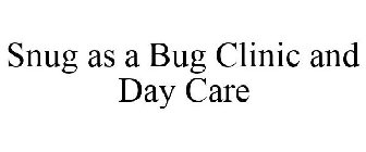 SNUG AS A BUG CLINIC AND DAY CARE