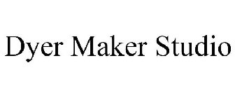 DYER MAKER STUDIO