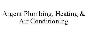 ARGENT PLUMBING, HEATING & AIR CONDITIONING