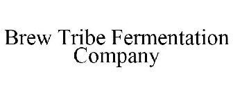 BREW TRIBE FERMENTATION COMPANY