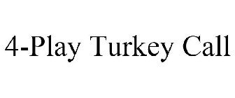 4-PLAY TURKEY CALL