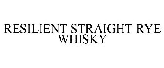 RESILIENT STRAIGHT RYE WHISKY