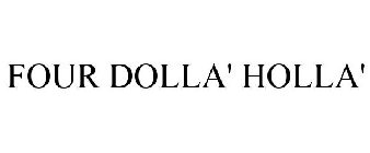 $4 DOLLA HOLLA