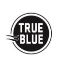 TRUE BLUE