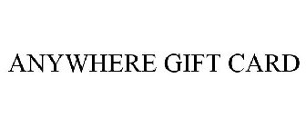 ANYWHERE GIFT CARD