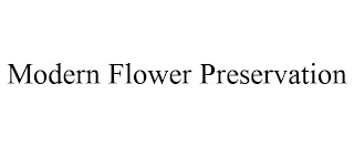 MODERN FLOWER PRESERVATION