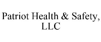 PATRIOT HEALTH & SAFETY, LLC