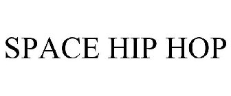 SPACE HIP HOP