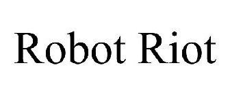 ROBOT RIOT