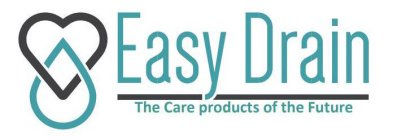 EASY DRAIN THE CARE PRODUCTS OF THE FUTURE