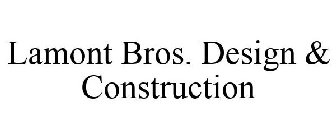 LAMONT BROS. DESIGN & CONSTRUCTION