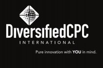 DIVERSIFIEDCPC INTERNATIONAL PURE INNOVATION WITH YOU IN MIND.