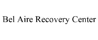 BEL AIRE RECOVERY CENTER
