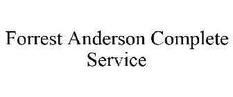 FORREST ANDERSON COMPLETE SERVICE