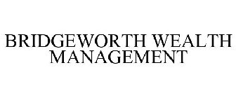 BRIDGEWORTH WEALTH MANAGEMENT