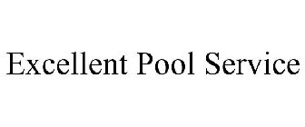 EXCELLENT POOL SERVICE