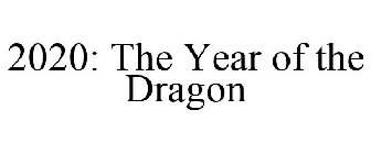 2020: THE YEAR OF THE DRAGON