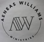 AW AENEAS WILLIAMS MINISTRIES