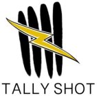 TALLY SHOT