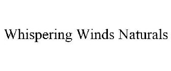 WHISPERING WINDS NATURALS