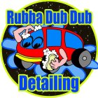 RUBBA DUB DUB DETAILING
