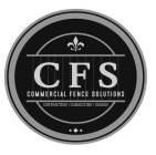 CFS COMMERCIAL FENCE SOLUTIONS CONTRACTING CONSULTING DESIGN