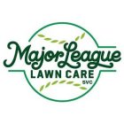 MAJOR LEAGUE LAWN CARE SVC