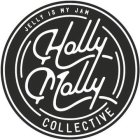 JELLY IS MY JAM HOLLY MOLLY COLLECTIVE