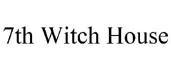 7TH WITCH HOUSE