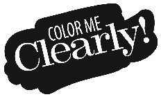 COLOR ME CLEARLY!