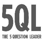 5QL THE 5 QUESTION LEADER