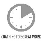 COACHING FOR GREAT WORK