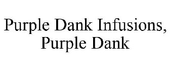 PURPLE DANK INFUSIONS, PURPLE DANK