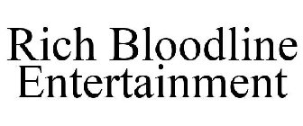 RICH BLOODLINE ENTERTAINMENT