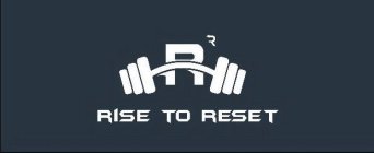 R R RISE TO RESET