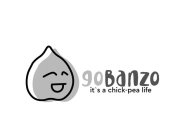GOBANZO IT'S A CHICK-PEA LIFE