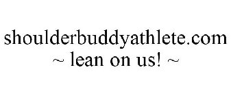 SHOULDERBUDDYATHLETE.COM ~ LEAN ON US! ~