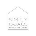 SIMPLY CASA.CO DESIGN FOR LIVING