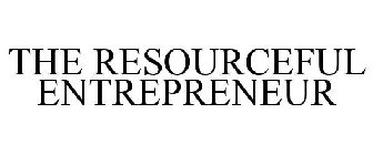 THE RESOURCEFUL ENTREPRENEUR