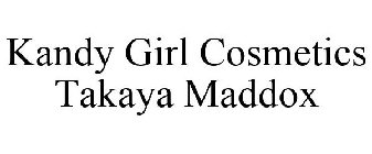 KANDY GIRL COSMETICS TAKAYA MADDOX