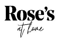 ROSE'S AT HOME