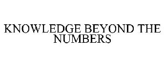 KNOWLEDGE BEYOND THE NUMBERS
