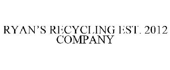 RYAN'S RECYCLING EST. 2012 COMPANY